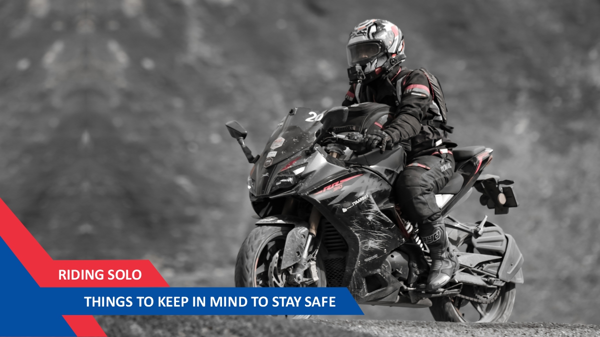 Riding Solo - Things To Keep In Mind To Stay Safe